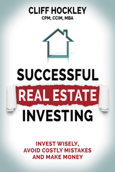 Paperback Successful Real Estate Investing: Invest Wisely, Avoid Costly Mistakes and Make Money Book