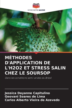Paperback Méthodes d'Application de l'H2o2 Et Stress Salin Chez Le Soursop [French] Book