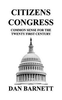 Paperback Citizens Congress: Common Sense for the Twenty First Century Book
