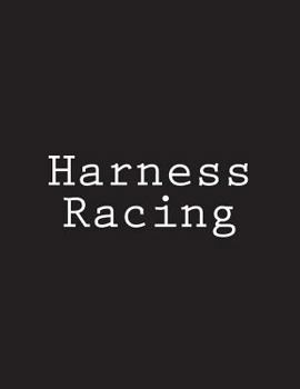 Paperback Harness Racing: Notebook Large Size 8.5 x 11 Ruled 150 Pages Book