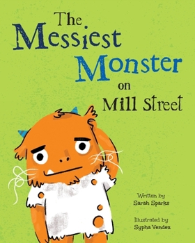 Paperback The Messiest Monster on Mill Street Book