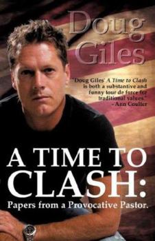 Paperback A Time to Clash: Papers from a Provocative Pastor Book