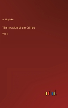 Hardcover The Invasion of the Crimea: Vol. II Book