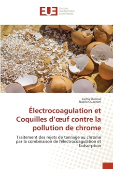 Électrocoagulation et Coquilles d'oeuf contre la pollution de chrome