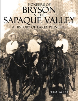 Paperback Pioneers of Bryson & the Sapaque Valley: A History of Early Pioneers Book