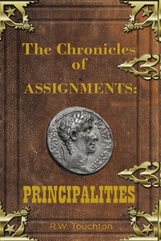 Hardcover The Chronicles of Assignments: Principalities Book