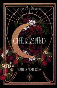 Cherished (Luna & Sol Omegaverse) - Book #3 of the Luna & Sol Omegaverse