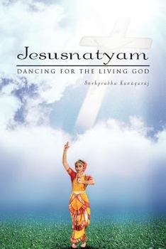Paperback Jesusnatyam: Dancing for the Living God Book