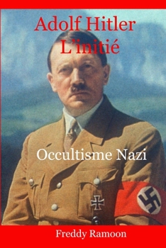 Paperback Adolf Hitler L'Initié: Occultisme Nazi [French] Book