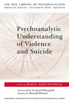 Paperback Psychoanalytic Understanding of Violence and Suicide (The New Library of Psychoanalysis) Book