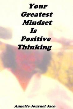 Paperback Your Greatest Mindset Is Positive Thinking Book