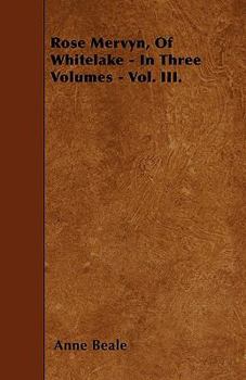 Rose Mervyn, of Whitelake - In Three Volumes - Vol. III.