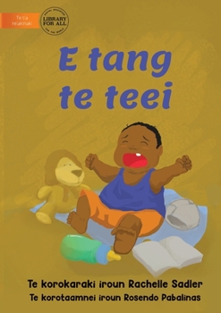 Paperback Baby Is Crying - E tang te teei (Te Kiribati) Book