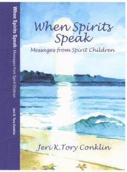 Paperback When Spirits Speak: Messages from Spirit Children Book