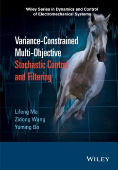 Hardcover Variance-Constrained Multi-Objective Stochastic Control and Filtering Book