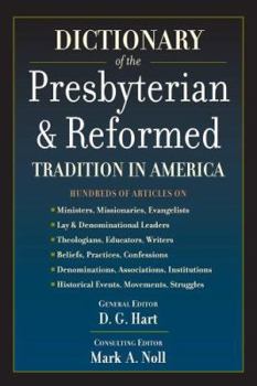 Paperback Dictionary of the Presbyterian & Reformed Tradition in America Book