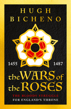 Paperback The Wars of the Roses: The Bloody Struggle for England's Throne Book
