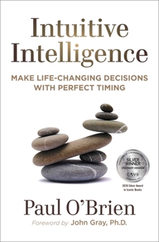 Paperback Intuitive Intelligence: Make Life-Changing Decisions with Perfect Timing Book