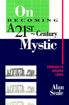 Paperback On Becoming a 21st-Century Mystic: Pathways to Intuitive Living Book