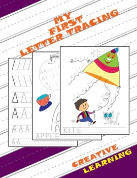 My First Letter Tracing. Creative Learning: Essential Writing Practice For Preschool & Kindergarten