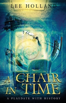 Paperback A Chair In Time: A Playdate with History Book