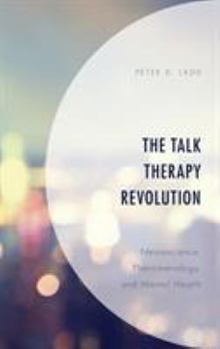 Hardcover The Talk Therapy Revolution: Neuroscience, Phenomenology, and Mental Health Book