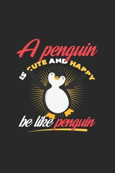 Paperback A penguin is cute and happy: 6x9 Penguins - dotgrid - dot grid paper - notebook - notes Book