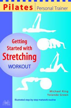Paperback Pilates Personal Trainer Getting Started with Stretching Workout: Illustrated Step-By-Step Matwork Routine Book