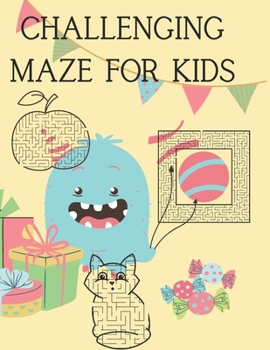 Paperback Challenging Mazes for Kids for Boosting Creativity and Improving Concentration Book