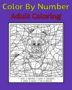 Paperback Color By Number Adult Coloring: 50 Unique Color By Number Design for drawing and coloring Stress Relieving Designs for Adults Relaxation Creative have Book