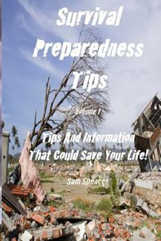 Paperback Survival Preparedness Tips, Volume I: Tips And Information That Could Save Your Life Book