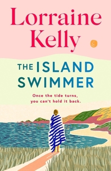 Paperback The Island Swimmer: The Uplifting and Completely Heartwarming Debut Novel from Beloved Author and TV Presenter Lorraine Kelly Book