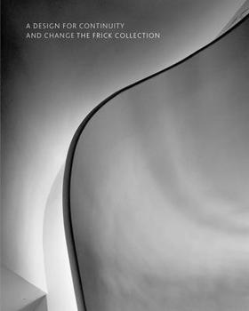 Hardcover A Design for Continuity and Change: The Frick Collection Book