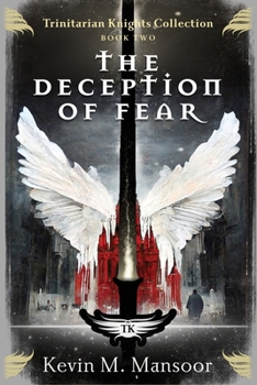 The Deception of Fear: Trinitarian Knights Collection: Book Two