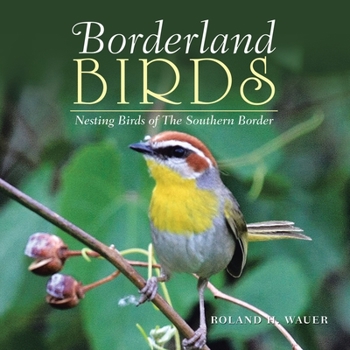 Paperback Borderland Birds: Nesting Birds of the Southern Border Book
