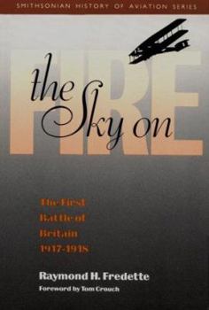 Paperback The Sky on Fire: The First Battle of Britain, 1917-1918 Book