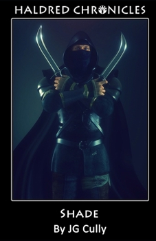 Haldred Chronicles: Shade - Book #3 of the Haldred Chronicles