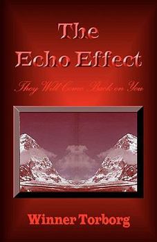 Paperback The Echo Effect: They Will Come Back on You Book