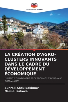 Paperback La Création d'Agro-Clusters Innovants Dans Le Cadre Du Développement Économique [French] Book