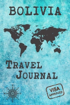Bolivia Travel Journal: Notebook 120 Pages 6x9 Inches - Vacation Trip Planner Travel Diary Farewell Gift Holiday Planner