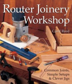 Paperback Router Joinery Workshop: Common Joints, Simple Setups & Clever Jigs Book