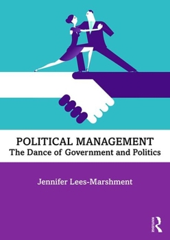 Paperback Political Management: The Dance of Government and Politics Book