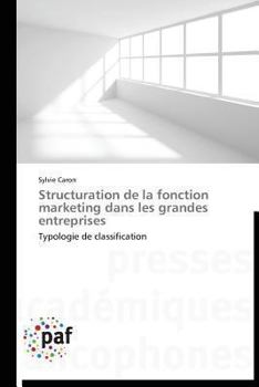 Paperback Structuration de la Fonction Marketing Dans Les Grandes Entreprises [French] Book