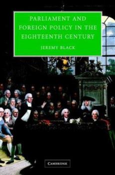 Hardcover Parliament and Foreign Policy in the Eighteenth Century Book