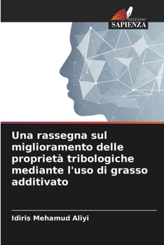 Paperback Una rassegna sul miglioramento delle proprietà tribologiche mediante l'uso di grasso additivato [Italian] Book