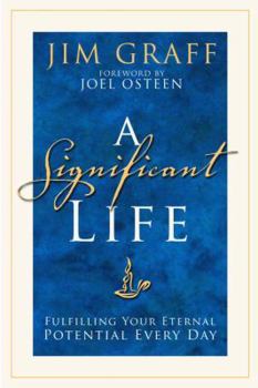 Hardcover A Significant Life: Fulfilling Your Eternal Potential Every Day Book