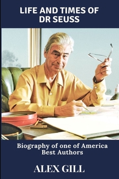 Paperback Life And Times Of Dr Seuss: Biography Of One Of America Best Authors Book