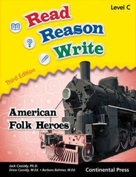 Paperback Read Reason Write: American Folk Heroes, Level C (Grade 3) Book