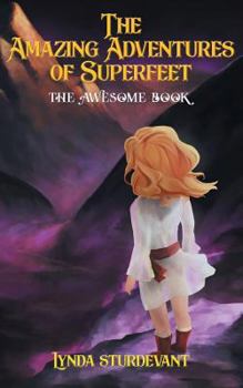 Paperback The Amazing Adventures of Superfeet: The Awesome Book