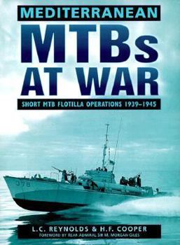 Mediterranean MTBs at War: Short MTB Flotilla Operations, 1939-45